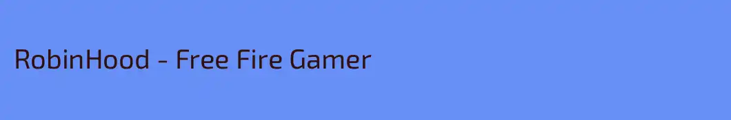 RobinHood - Free Fire Gamer